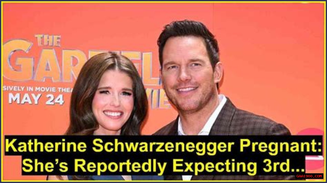 Katherine Schwarzenegger Pregnant: She’s Reportedly Expecting 3rd Baby With Chris Pratt